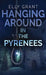 Hanging Around In The Pyrenees by Elly Grant