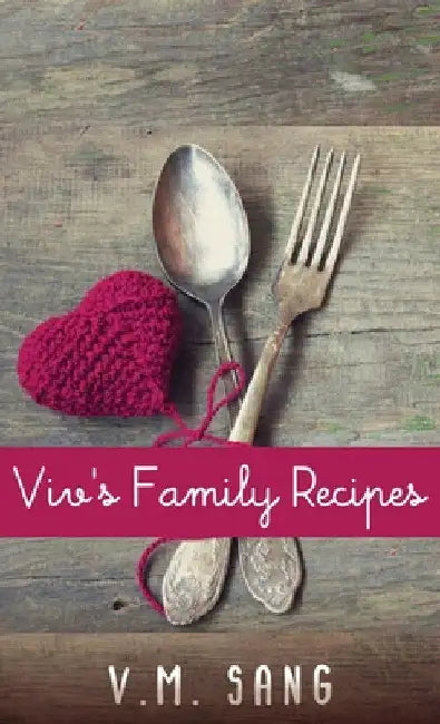 Viv's Family Recipes by V. M. Sang