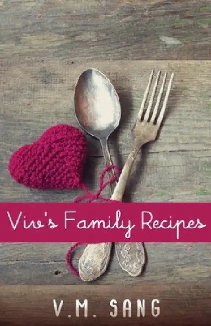 Viv's Family Recipes by V. M. Sang