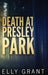 Death at Presley Park by Elly Grant