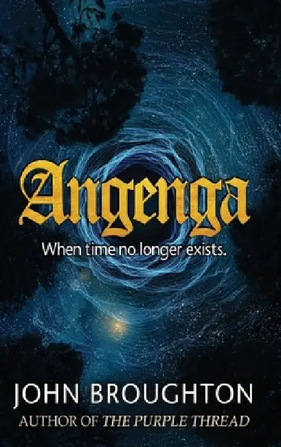 Angenga: The Disappearance Of Time by John Broughton