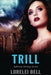 Trill by Lorelei Bell