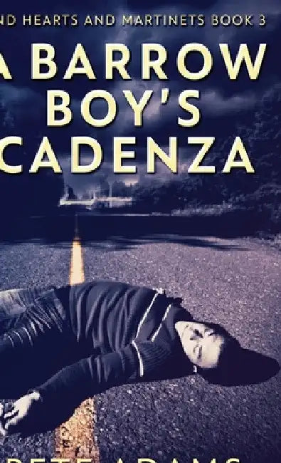 A Barrow Boy's Cadenza: In Dead Flat Major by Pete Adams