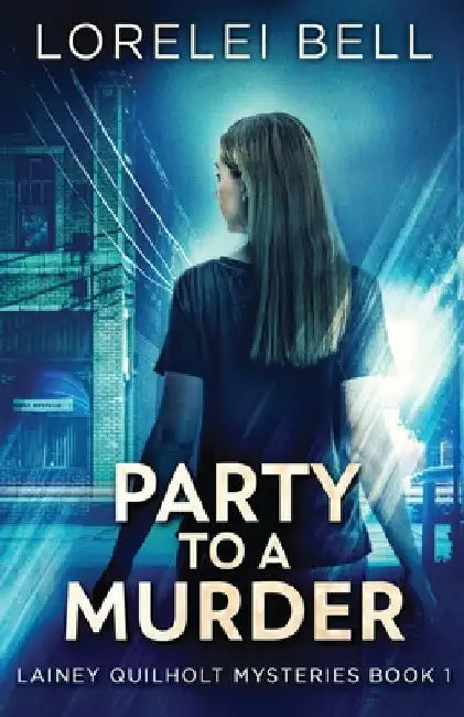 Party to a Murder by Lorelei Bell