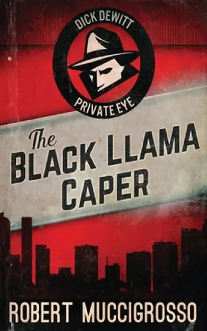 The Black Llama Caper by Robert Muccigrosso
