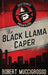 The Black Llama Caper by Robert Muccigrosso