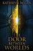 The Door Between Worlds by Kathryn Wells