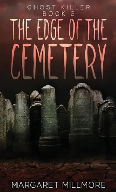 The Edge of the Cemetery by Margaret Millmore