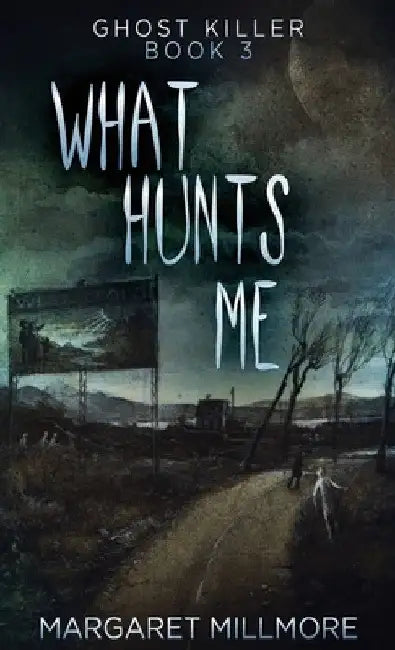 What Hunts Me by Margaret Millmore