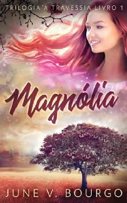 Magnólia by June V. Bourgo