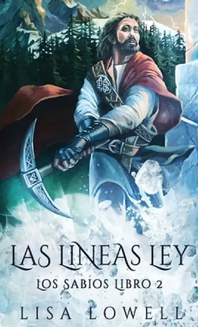 Las Líneas Ley: Una Aventura De Fantasía Épica by Lisa Lowell