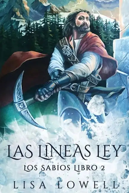 Las Líneas Ley: Una Aventura De Fantasía Épica by Lisa Lowell