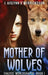 Mother Of Wolves by J. Aislynn D'Merricksson