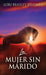 La Mujer Sin Marido by Lori Beasley Bradley