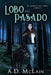 Lobo Del Pasado by A. D. McLain