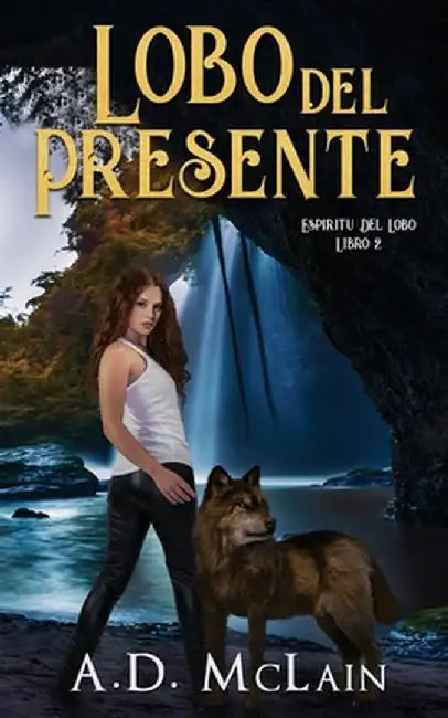 Lobo Del Presente by A. D. McLain