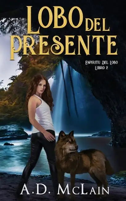 Lobo Del Presente by A. D. McLain