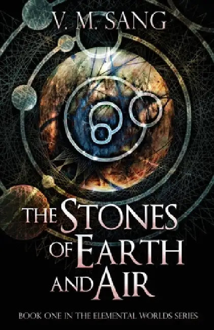 The Stones of Earth and Air by V. M. Sang