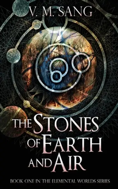 The Stones of Earth and Air by V. M. Sang
