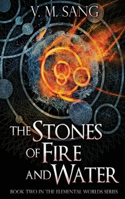 The Stones of Fire and Water by V. M. Sang