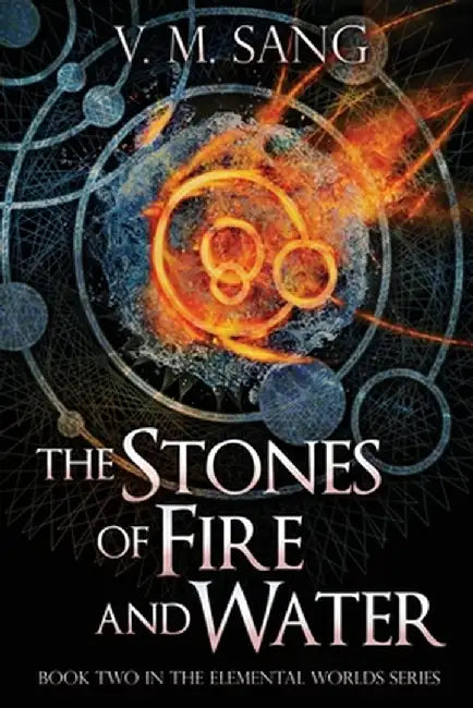 The Stones of Fire and Water by V. M. Sang