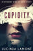 Cupidity: A World War Two Romance by Lucinda Lamont