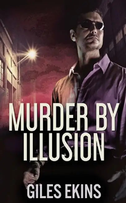 Murder By Illusion by Giles Ekins