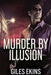Murder By Illusion by Giles Ekins