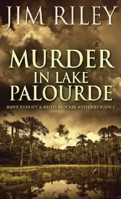 Murder in Lake Palourde by Jim Riley