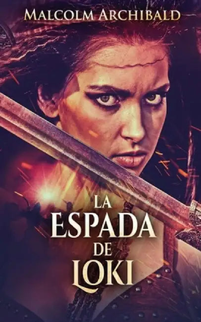 La Espada De Loki by Malcolm Archibald