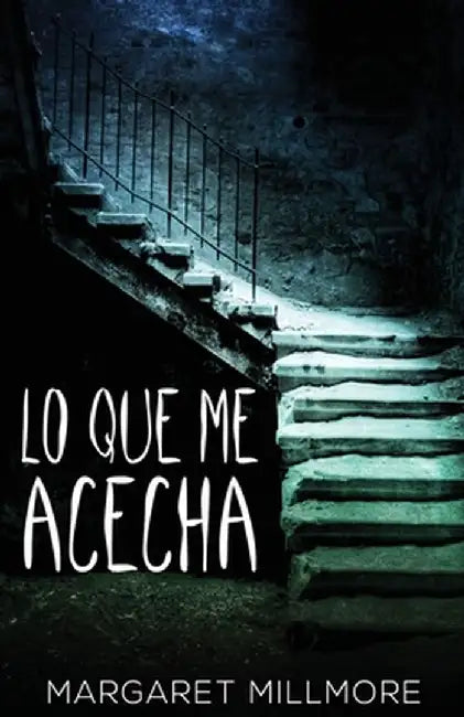 Lo Que Me Acecha by Margaret Millmore