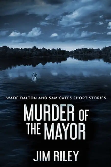 Murder Of The Mayor by Jim Riley