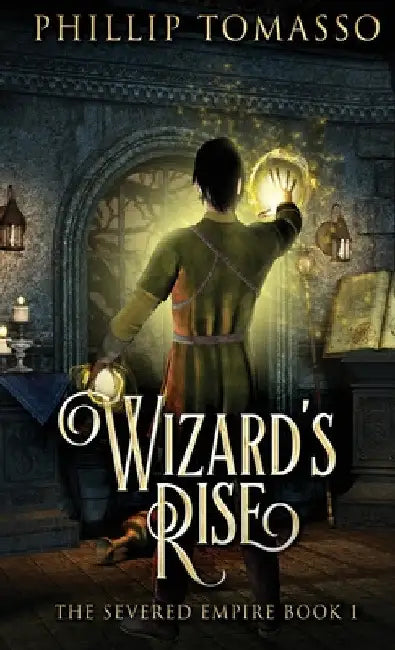Wizard's Rise by Phillip Tomasso