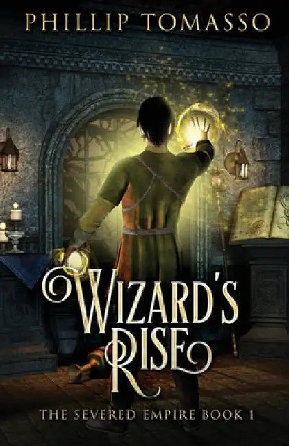 Wizard's Rise by Phillip Tomasso