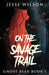 On The Savage Trail by Jesse Wilson