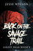 Back On The Savage Trail by Jesse Wilson