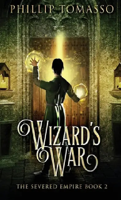 Wizard's War by Phillip Tomasso