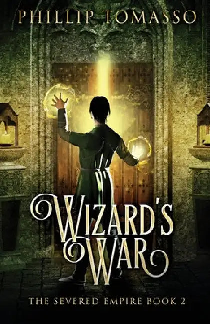 Wizard's War by Phillip Tomasso