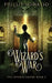 Wizard's War by Phillip Tomasso