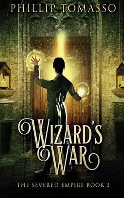 Wizard's War by Phillip Tomasso