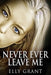 Never Ever Leave Me by Elly Grant