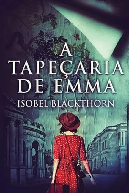 A Tapeçaria de Emma by Isobel Blackthorn