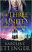 The Three Unite by Ettinger, Karoline