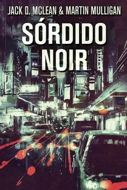 Sórdido Noir by Martin Mulligan