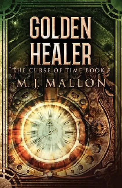 Golden Healer by M. J. Mallon