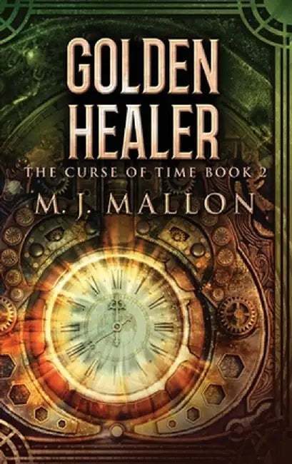 Golden Healer by M. J. Mallon