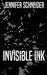 Invisible Ink by Jennifer Schneider