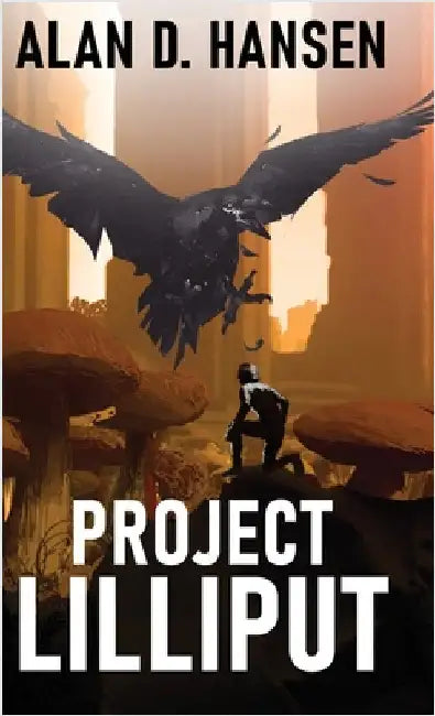 Project Lilliput by Hansen, Alan D.