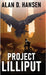 Project Lilliput by Hansen, Alan D.