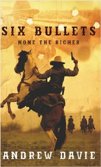 Six Bullets: None The Richer by Andrew Davie